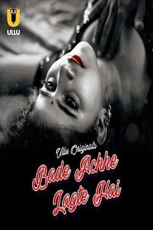 Bade Achhe Lagte Hai (2025) Hindi Season 01 Part 01 ULLU WEB Series