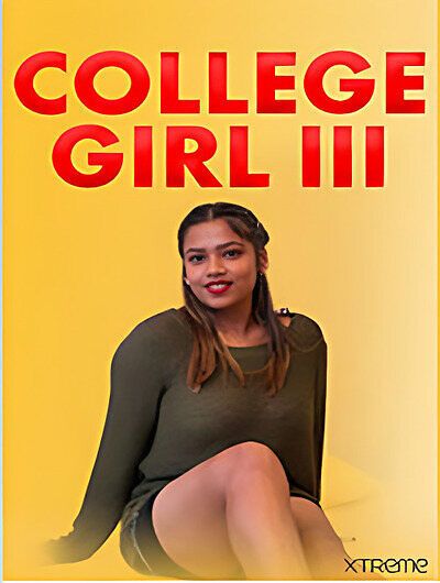 College Girl 3 (2025) Hindi Xtreme Short Films