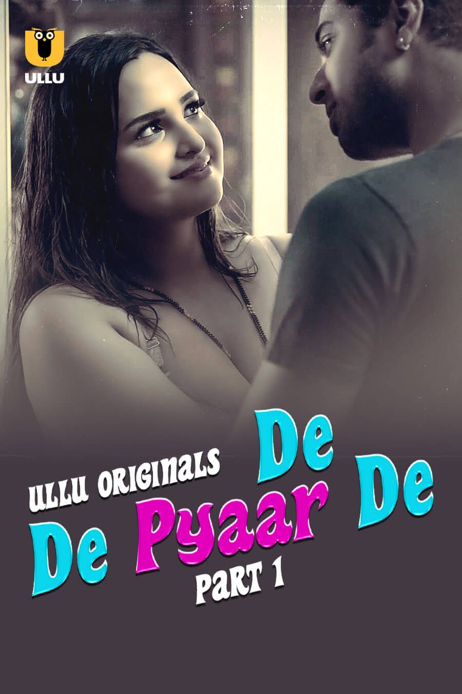 De De Pyaar De (2025) Hindi Season 01 Part 01 ULLU WEB Series