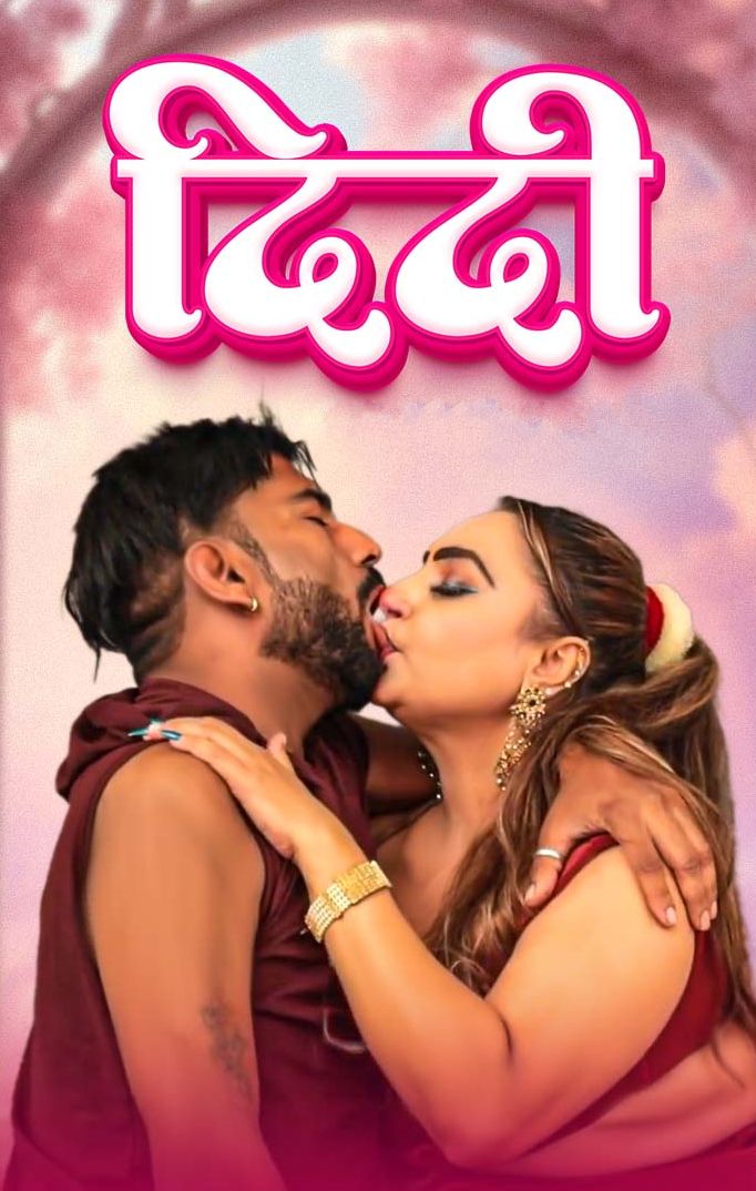 Didi (2025) Hindi IndianXXXGirls Short Films