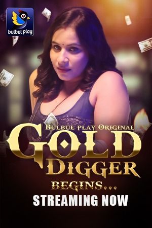 Gold Digger (2025) Hindi Season 01 Episodes 01 To 04 BulBulPlay WEB Series
