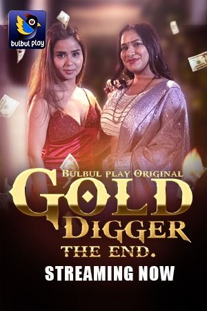 Gold Digger (2025) Hindi Season 01 Episodes 05 To 06 BulBulPlay WEB Series