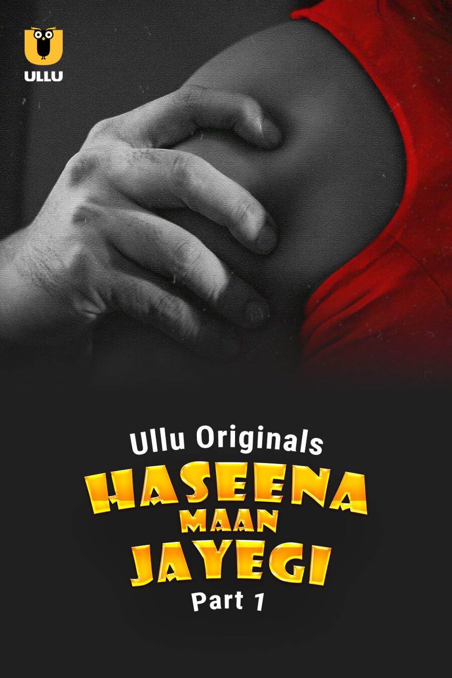 Haseena Maan Jayegi (2025) Hindi Season 01 Part 01 ULLU WEB Series