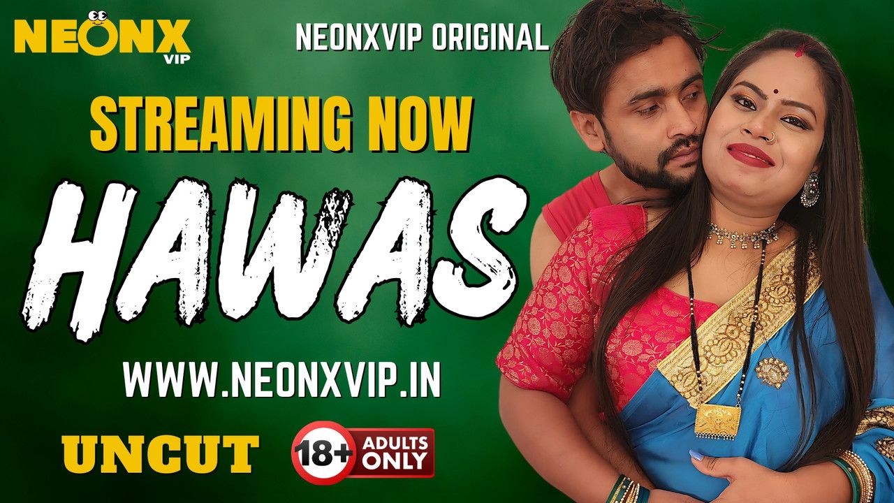 Hawas UNCUT (2025) Hindi NeonX Short Films