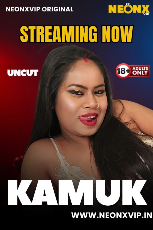 Kamuk UNCUT (2025) Hindi NeonX Short Films