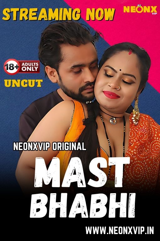 Mast Bhabhi UNCUT (2025) Hindi NeonX Short Films