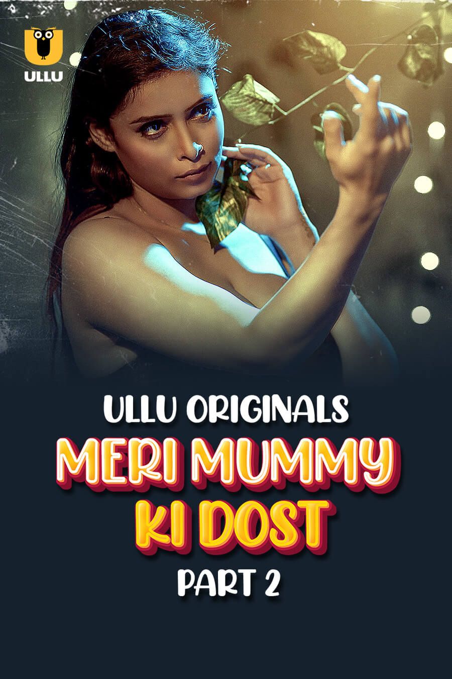Meri Mummy Ki Dost (2025) Hindi Season 01 Part 02 ULLU WEB Series