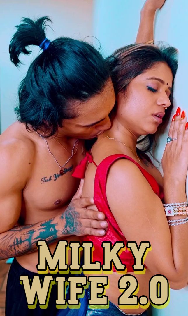 Milky Wife 2.0 (2025) Hindi Uncut Short Films