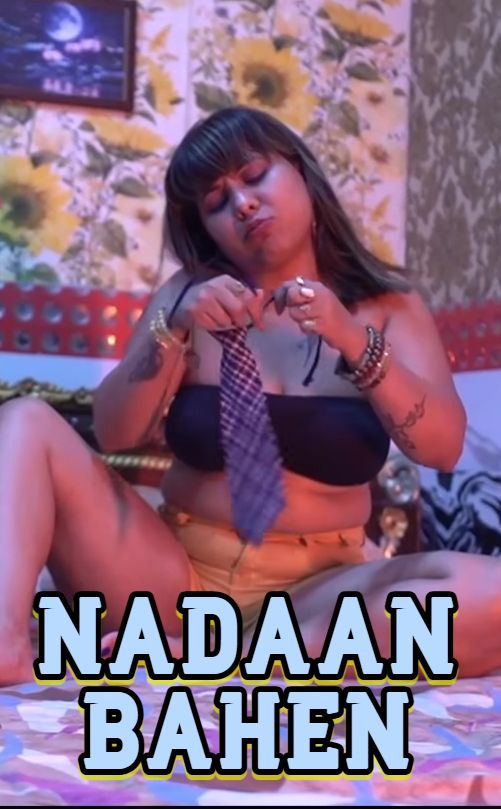 Nadaan Bahen (2025) Hindi HotXcreator Short Films