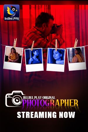 Photographer (2025) Hindi Season 01 Episodes 01 To 02 BulBulPlay WEB Series