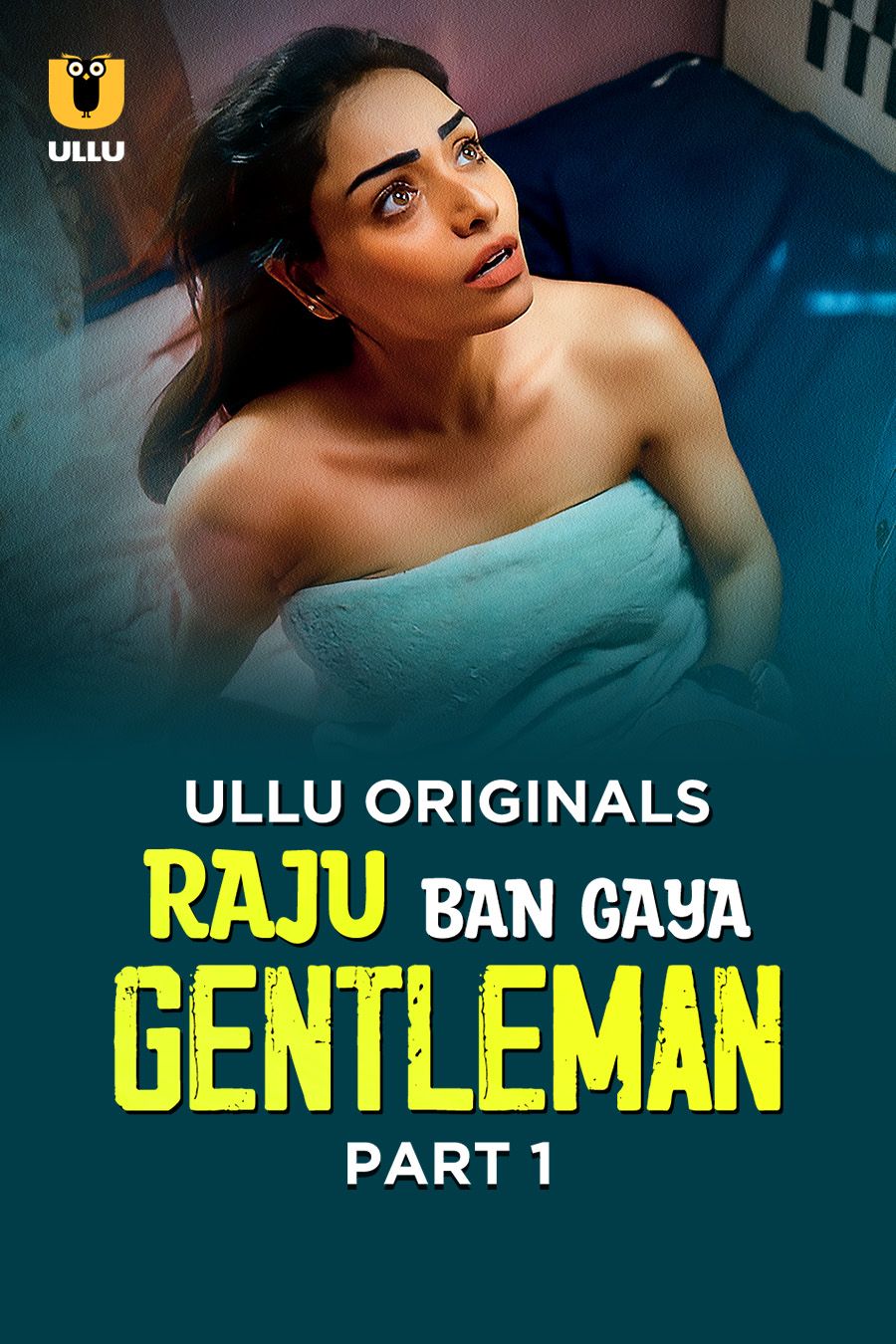 Raju Ban Gaya Gentleman (2025) Hindi Season 01 Part 01 ULLU WEB Series