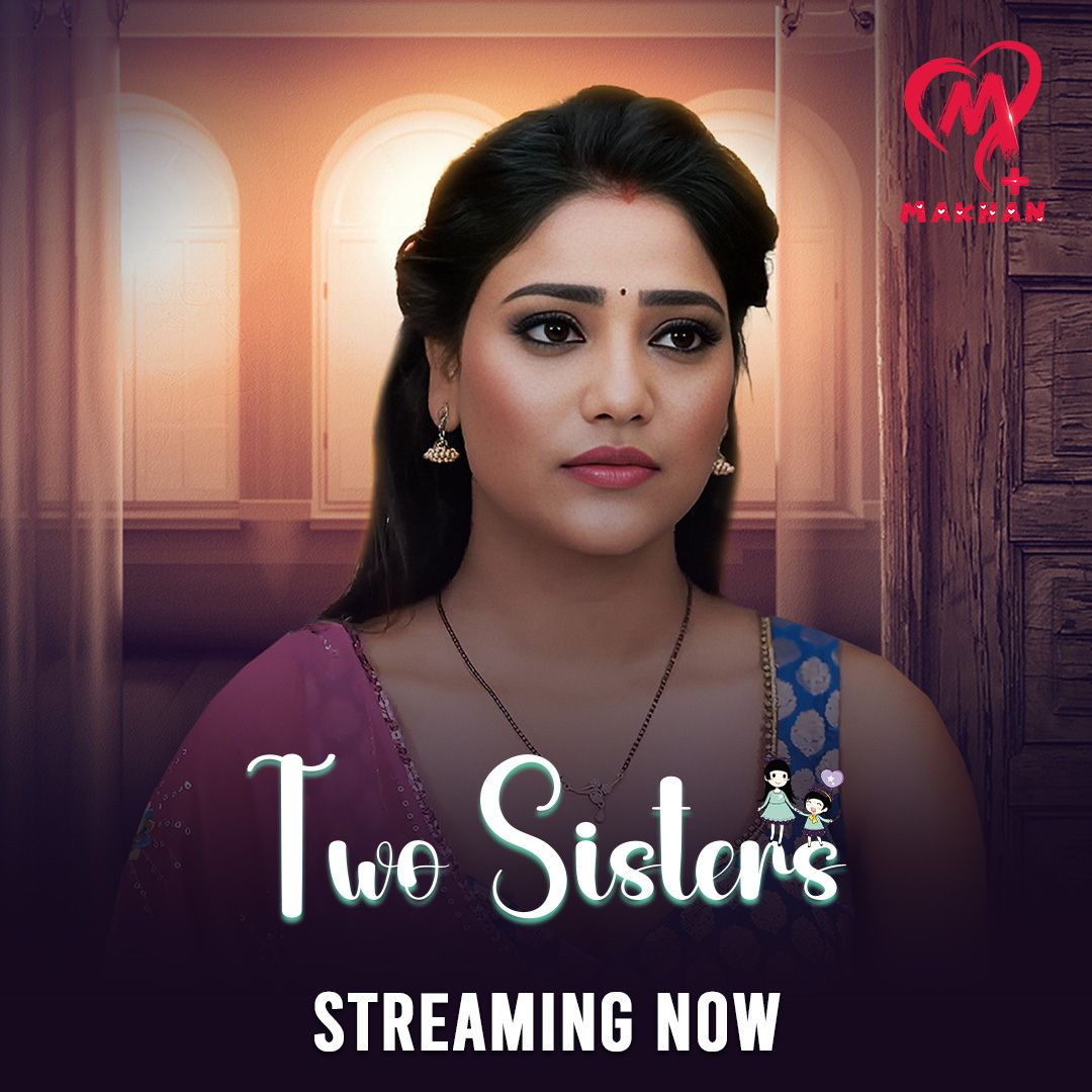 Two Sisters (2025) Hindi Season 01 Episodes 1 To 4 Makhan WEB Series