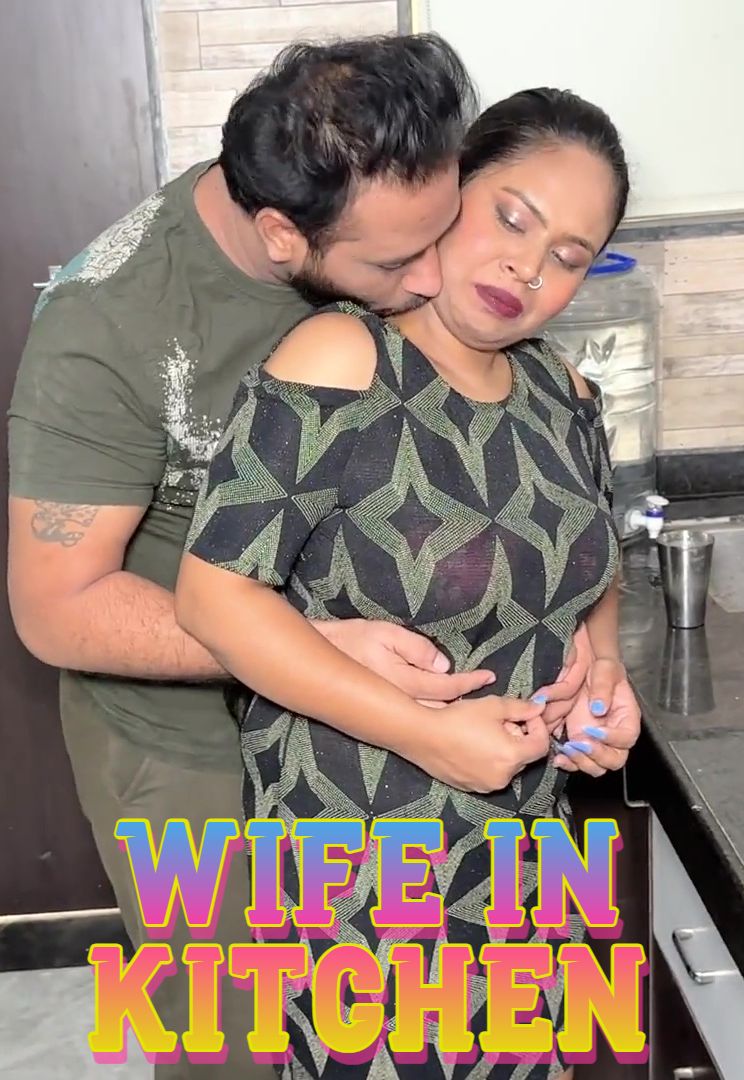 Wife in Kitchen (2025) Hindi Uncut Short Films